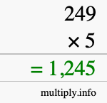 How to calculate 249 times 5 using long multiplication How to calculate 249 times 5 using long multiplication