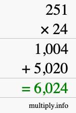 How to calculate 251 times 24 using long multiplication How to calculate 251 times 24 using long multiplication