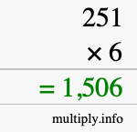 How to calculate 251 times 6 using long multiplication How to calculate 251 times 6 using long multiplication