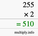 How to calculate 255 times 2 using long multiplication How to calculate 255 times 2 using long multiplication