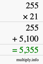 How to calculate 255 times 21 using long multiplication How to calculate 255 times 21 using long multiplication