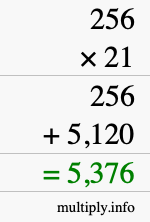 How to calculate 256 times 21 using long multiplication How to calculate 256 times 21 using long multiplication
