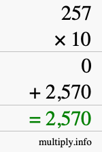 How to calculate 257 times 10 using long multiplication How to calculate 257 times 10 using long multiplication