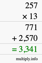 How to calculate 257 times 13 using long multiplication How to calculate 257 times 13 using long multiplication