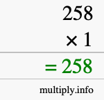 How to calculate 258 times 1 using long multiplication