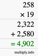 How to calculate 258 times 19 using long multiplication How to calculate 258 times 19 using long multiplication