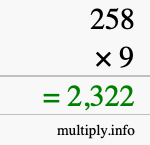 How to calculate 258 times 9 using long multiplication How to calculate 258 times 9 using long multiplication