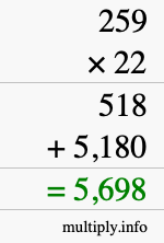 How to calculate 259 times 22 using long multiplication How to calculate 259 times 22 using long multiplication