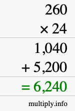 How to calculate 260 times 24 using long multiplication How to calculate 260 times 24 using long multiplication