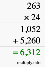 How to calculate 263 times 24 using long multiplication How to calculate 263 times 24 using long multiplication