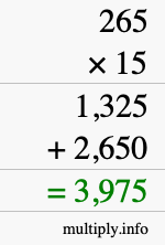 How to calculate 265 times 15 using long multiplication How to calculate 265 times 15 using long multiplication