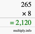 How to calculate 265 times 8 using long multiplication How to calculate 265 times 8 using long multiplication