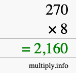 How to calculate 270 times 8 using long multiplication How to calculate 270 times 8 using long multiplication