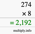 How to calculate 274 times 8 using long multiplication How to calculate 274 times 8 using long multiplication