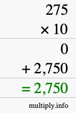 How to calculate 275 times 10 using long multiplication How to calculate 275 times 10 using long multiplication
