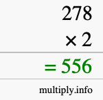 How to calculate 278 times 2 using long multiplication How to calculate 278 times 2 using long multiplication