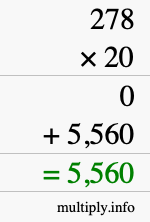 How to calculate 278 times 20 using long multiplication How to calculate 278 times 20 using long multiplication