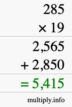How to calculate 285 times 19 using long multiplication How to calculate 285 times 19 using long multiplication