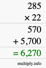 How to calculate 285 times 22 using long multiplication How to calculate 285 times 22 using long multiplication