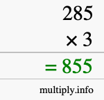 How to calculate 285 times 3 using long multiplication How to calculate 285 times 3 using long multiplication