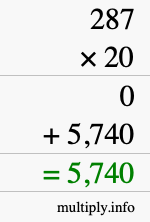 How to calculate 287 times 20 using long multiplication How to calculate 287 times 20 using long multiplication