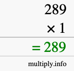 How to calculate 289 times 1 using long multiplication