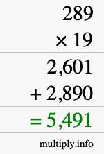 How to calculate 289 times 19 using long multiplication How to calculate 289 times 19 using long multiplication