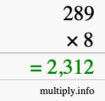 How to calculate 289 times 8 using long multiplication How to calculate 289 times 8 using long multiplication