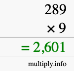 How to calculate 289 times 9 using long multiplication How to calculate 289 times 9 using long multiplication