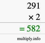 How to calculate 291 times 2 using long multiplication How to calculate 291 times 2 using long multiplication