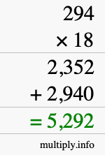 How to calculate 294 times 18 using long multiplication How to calculate 294 times 18 using long multiplication
