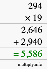 How to calculate 294 times 19 using long multiplication How to calculate 294 times 19 using long multiplication
