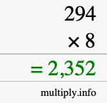 How to calculate 294 times 8 using long multiplication How to calculate 294 times 8 using long multiplication
