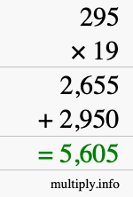 How to calculate 295 times 19 using long multiplication How to calculate 295 times 19 using long multiplication