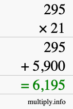 How to calculate 295 times 21 using long multiplication How to calculate 295 times 21 using long multiplication