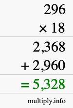 How to calculate 296 times 18 using long multiplication How to calculate 296 times 18 using long multiplication