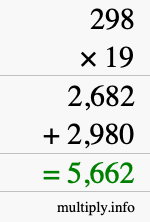 How to calculate 298 times 19 using long multiplication How to calculate 298 times 19 using long multiplication