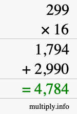How to calculate 299 times 16 using long multiplication How to calculate 299 times 16 using long multiplication