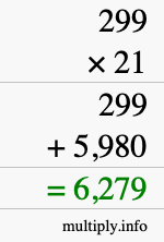 How to calculate 299 times 21 using long multiplication How to calculate 299 times 21 using long multiplication