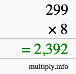 How to calculate 299 times 8 using long multiplication How to calculate 299 times 8 using long multiplication