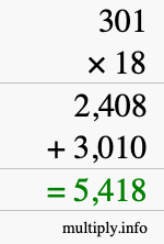 How to calculate 301 times 18 using long multiplication How to calculate 301 times 18 using long multiplication