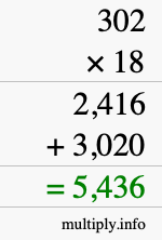 How to calculate 302 times 18 using long multiplication How to calculate 302 times 18 using long multiplication