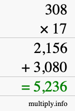 How to calculate 308 times 17 using long multiplication How to calculate 308 times 17 using long multiplication