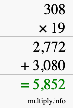 How to calculate 308 times 19 using long multiplication How to calculate 308 times 19 using long multiplication