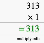 How to calculate 313 times 1 using long multiplication