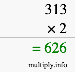 How to calculate 313 times 2 using long multiplication How to calculate 313 times 2 using long multiplication