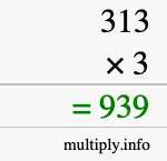 How to calculate 313 times 3 using long multiplication How to calculate 313 times 3 using long multiplication