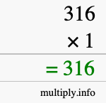 How to calculate 316 times 1 using long multiplication