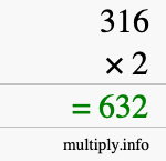 How to calculate 316 times 2 using long multiplication How to calculate 316 times 2 using long multiplication