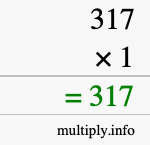 How to calculate 317 times 1 using long multiplication